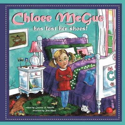Courtnee R Morris - Chloee McGue has lost her shoes!, Häftad. Tillgänglighet: Lägg i varukorg