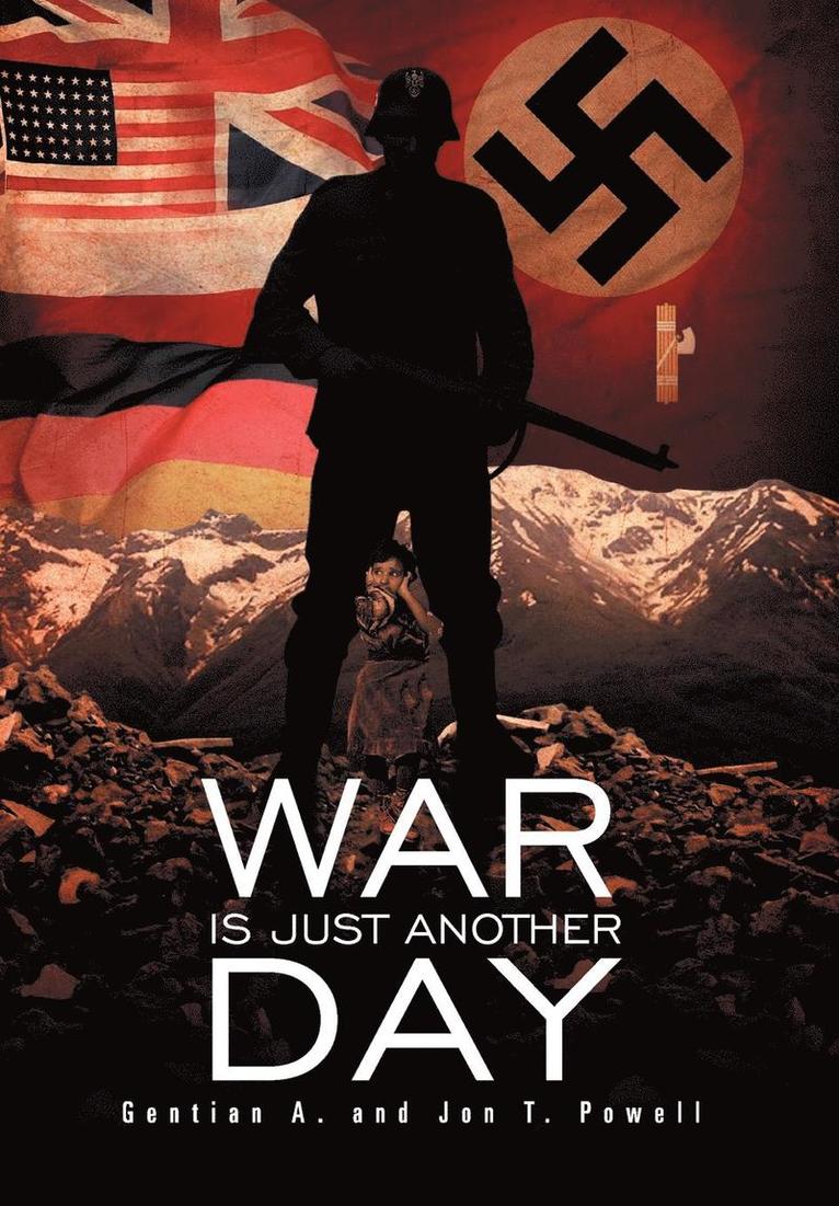 Gentian A Powell, Jon T Powell - War Is Just Another Day, Inbunden