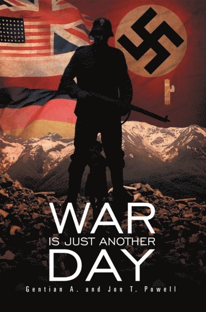 Gentian A., Jon T. Powell - War Is Just Another Day, E-bok