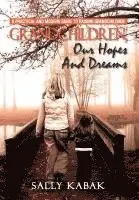 Sally Kabak - Grandchildren, Our Hopes and Dreams, Inbunden. Tillgänglighet: Lägg i varukorg