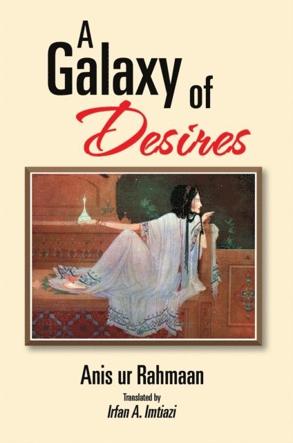 Anis Ur Rahmaan - Galaxy of Desires, E-bok