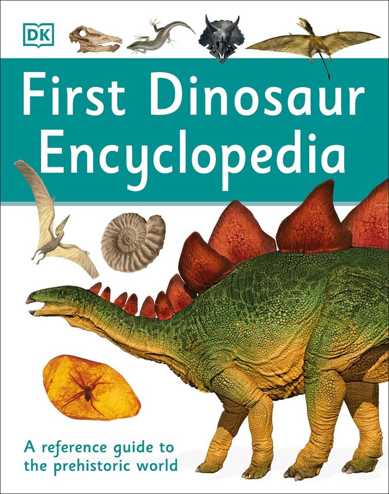 DK - First Dinosaur Encyclopedia, Inbunden
