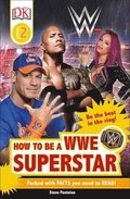 DK Readers L2: WWE: How to Be a WWE Superstar