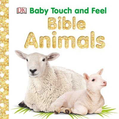 Dk - Baby Touch and Feel: Bible Animals, Kartonnage
