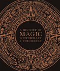 History Of Magic, Witchcraft, And The Occult
