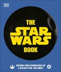 The Star Wars Book: Expand Your Knowledge of a Galaxy Far, Far Away