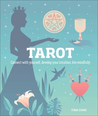 Tina Gong - Tarot: Connect with Yourself, Develop Your Intuition, Live Mindfully, Inbunden. Tillgänglighet: Lägg i varukorg