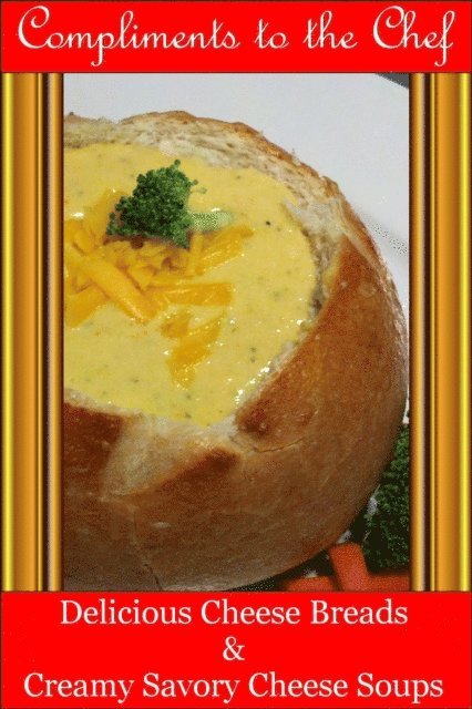 Compliments to the Chef - Delicious Cheese Breads and Creamy Savory Cheese Soups, E-bok. Tillgänglighet: Lägg i varukorg