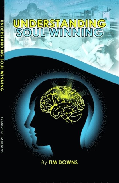 Tim Downs - Understanding Soul Winning, E-bok