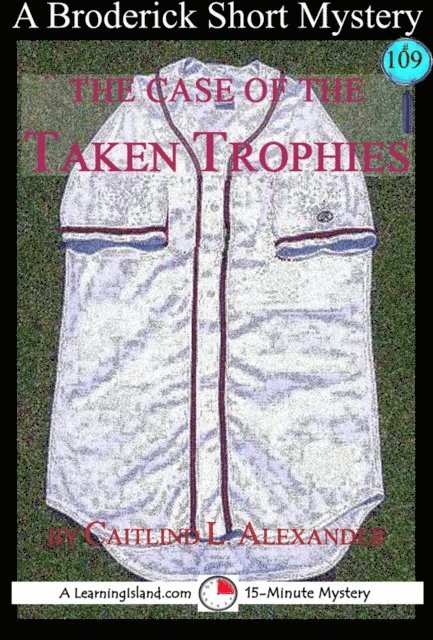 Caitlind L. Alexander - Case of the Taken Trophies: A 15-Minute Brodericks Mystery, E-bok. Tillgänglighet: Lägg i varukorg