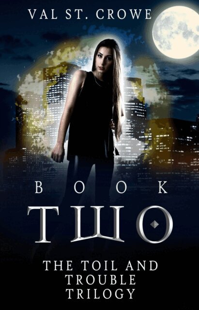 Val St. Crowe - Toil and Trouble Trilogy, Book Two, E-bok. Tillgänglighet: Lägg i varukorg