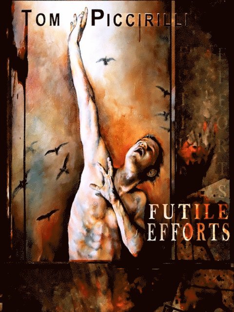 Tom Piccirilli - Futile Efforts, E-bok