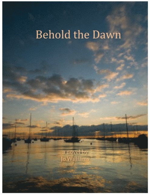 Jo Williams - Behold the Dawn, E-bok