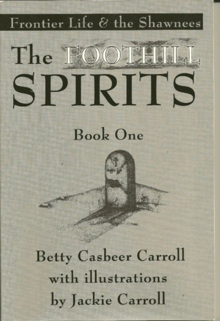 Betty Casbeer Carroll - Foothill Spirits: Book One - Frontier Life & the Shawnees, E-bok. Tillgänglighet: Lägg i varukorg
