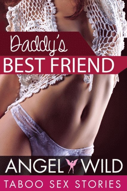Angel Wild - Daddy's Best Friend, E-bok
