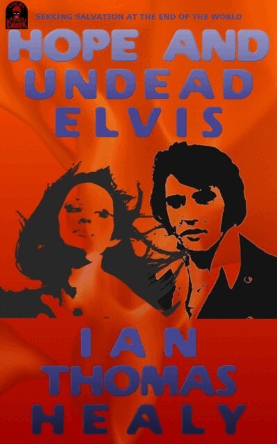 Ian Thomas Healy - Hope and Undead Elvis, E-bok