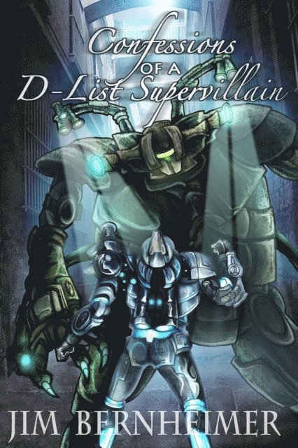 Jim Bernheimer - Confessions of a D-List Supervillan, E-bok