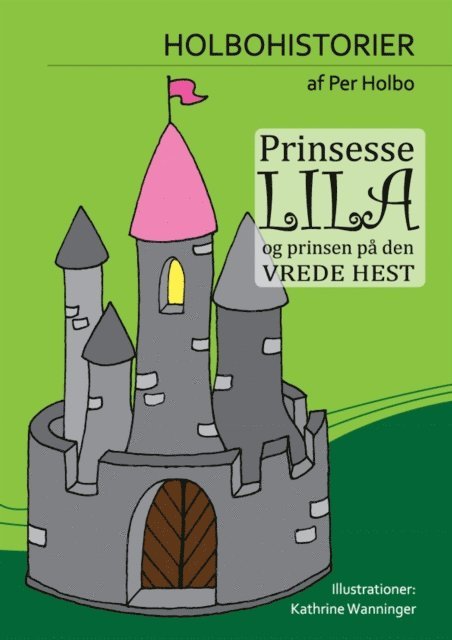 Per Holbo - Prinsesse Lila og Prinsen pa Den Vrede Hest, E-bok