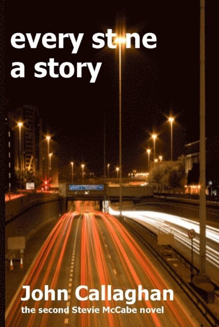 John Callaghan - Every Stone A Story, E-bok