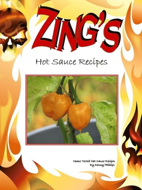 Dee Phillips - Zing's - Hot Sauce Recipes, E-bok