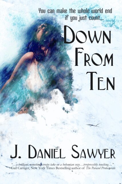 J. Daniel Sawyer - Down From Ten, E-bok