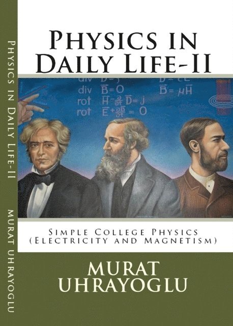 Murat Uhrayoglu - Physics in Daily Life & Simple College Physics-II (Electricity and Magnetism), E-bok
