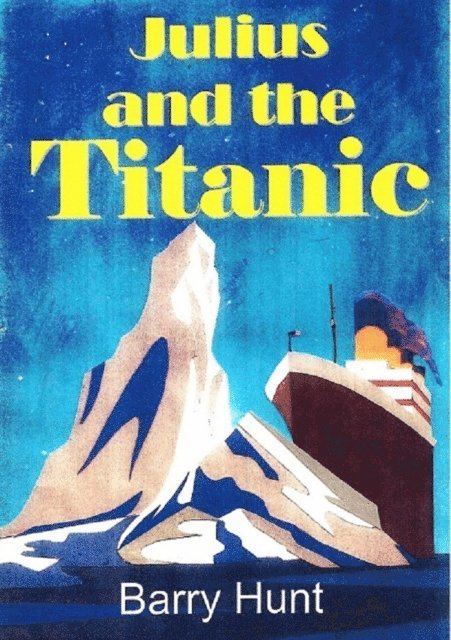 Barry Hunt - Julius and the Titanic, E-bok