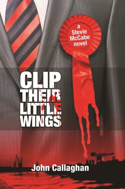 John Callaghan - Clip Their Little Wings, E-bok