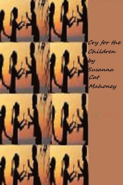 Susanna  C. Mahoney - Cry for the Children, E-bok. Tillgänglighet: Lägg i varukorg