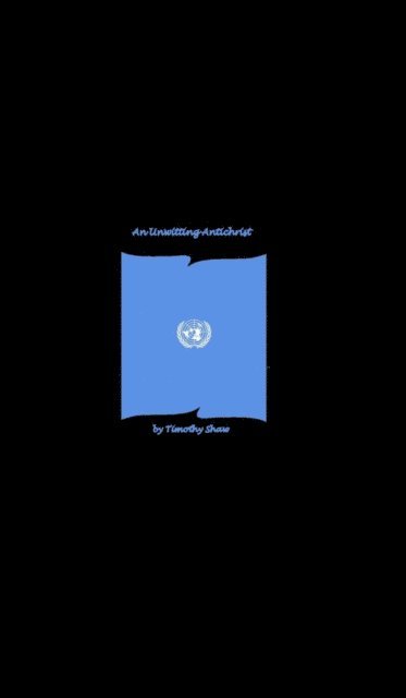 Timothy Shaw - Unwitting Antichrist, E-bok