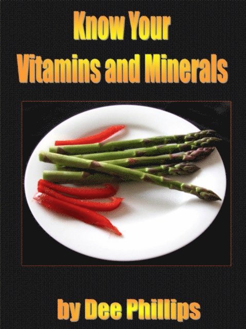 Dee Phillips - Know Your Vitamins and Minerals, E-bok