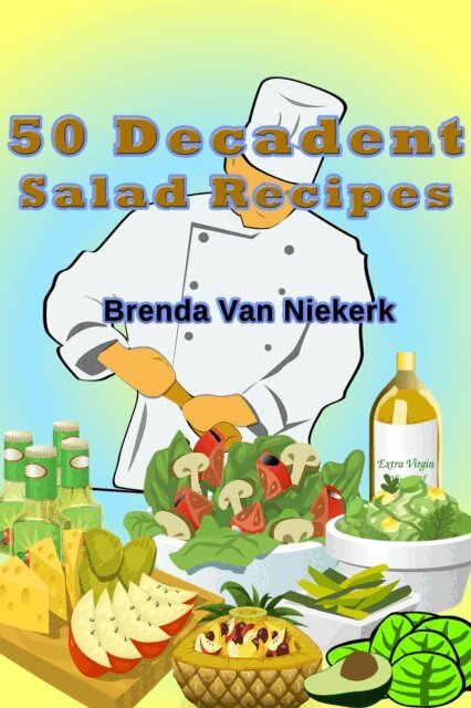 Brenda Van Niekerk - 50 Decadent Salad Recipes, E-bok. Tillgänglighet: Lägg i varukorg