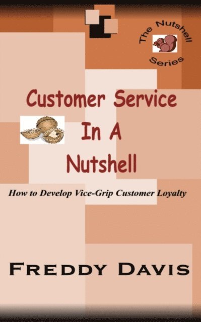 Freddy Davis - Customer Service in a Nutshell, E-bok