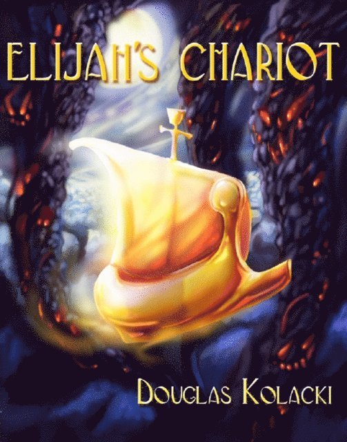 Douglas Kolacki - Elijah's Chariot, E-bok