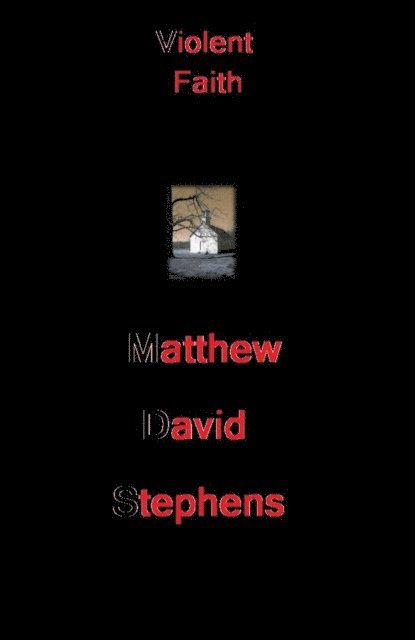 Matthew Stephens - Violent Faith, E-bok