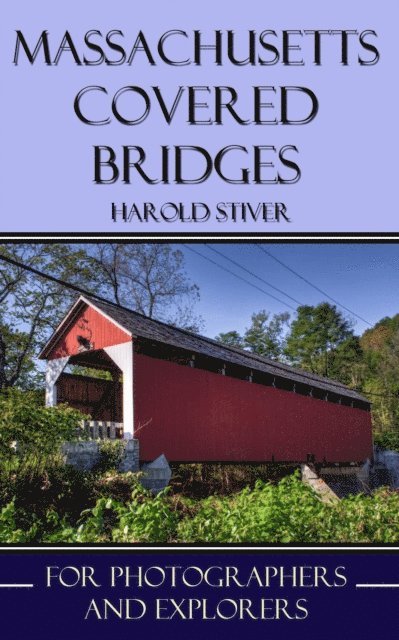 Harold Stiver - Massachusetts Covered Bridges, E-bok. Tillgänglighet: Lägg i varukorg