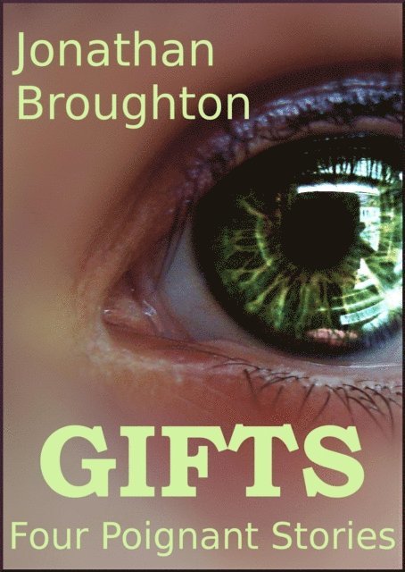 Jonathan Broughton - Gifts: Four Poignant Stories, E-bok