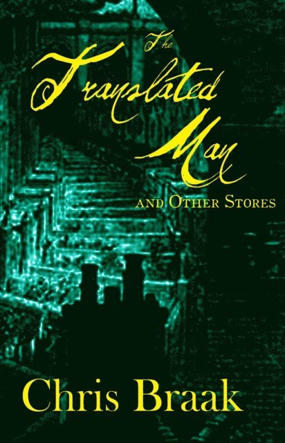 Chris Braak - Translated Man and Other Stories, E-bok