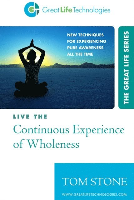 Tom Stone - Live the Continuous Experience of Wholeness, E-bok