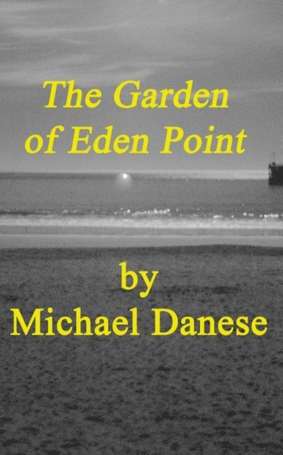 Michael Danese - Garden of Eden Point, E-bok