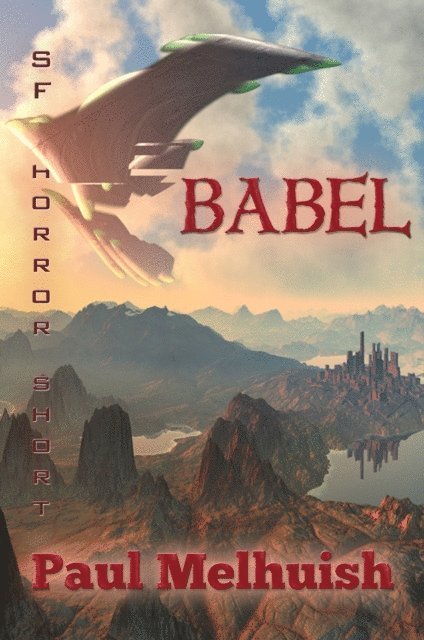 Paul Melhuish - Babel (a space opera horror short), E-bok