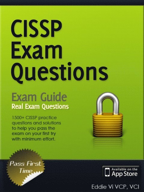 Eddie Vi - CISSP Exam Prep Questions, Answers & Explanations: 1500+ CISSP Practice Questions with Solutions, E-bok. Tillgänglighet: Lägg i varukorg