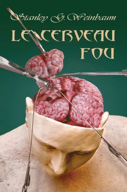 Stanley G. Weinbaum - Le Cerveau Fou, E-bok