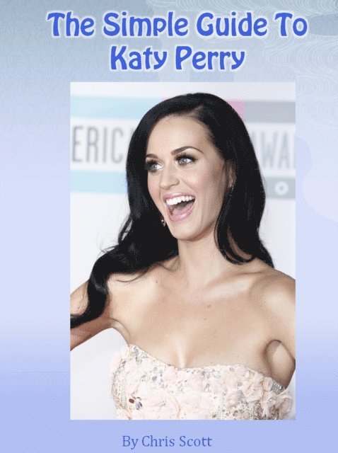 Chris Scott - Simple Guide To Katy Perry, E-bok