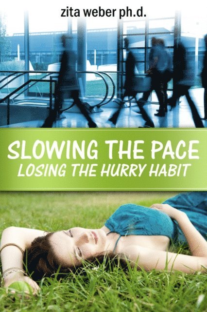 Zita Weber - Slowing the Pace:  Losing the hurry habit, E-bok
