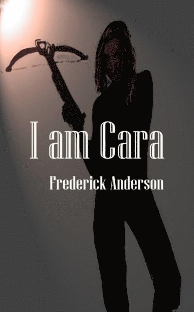 Frederick Anderson - I am Cara, E-bok