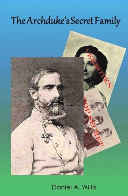 Daniel A. Willis - Archduke's Secret Family, E-bok
