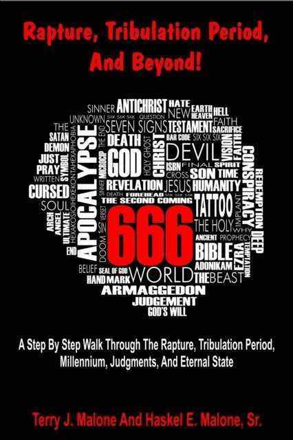 Terry Malone - Rapture, Tribulation Period, And Beyond!, E-bok