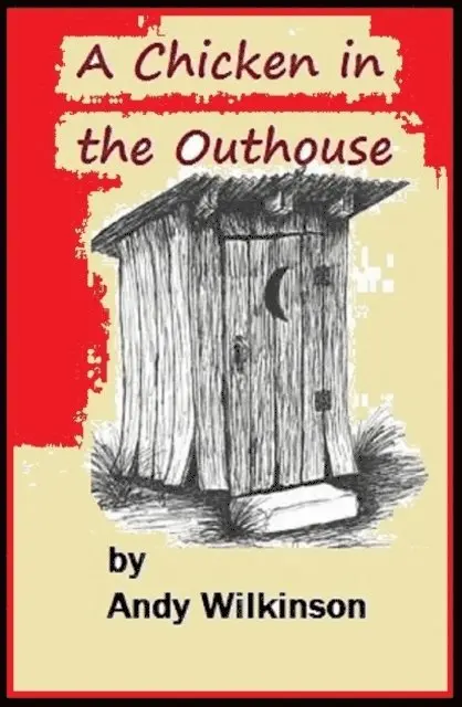 Andy Wilkinson - Chicken in the Outhouse, E-bok. Tillgänglighet: Lägg i varukorg
