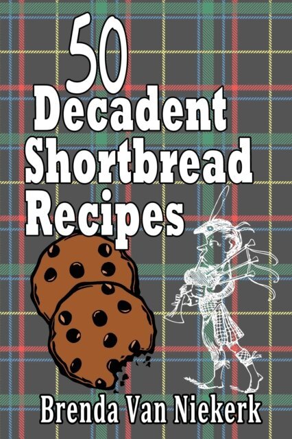 Brenda Van Niekerk - 50 Decadent Shortbread Recipes, E-bok. Tillgänglighet: Lägg i varukorg